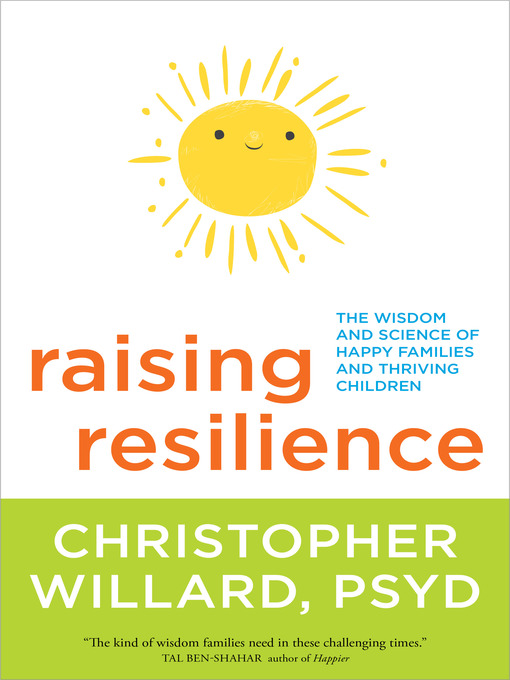 Title details for Raising Resilience by Christopher Willard, PsyD - Available